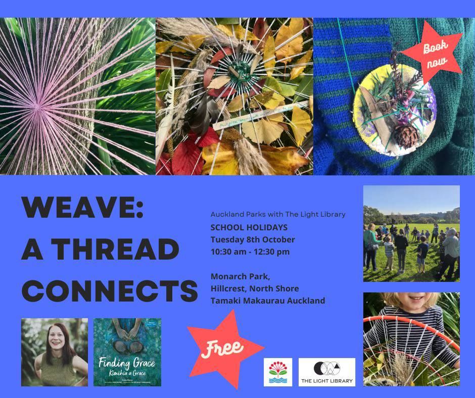 School Holidays at the Auckland Parks: WEAVE: A THREAD CONNECTS