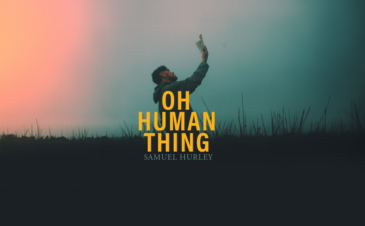 Oh Human Thing