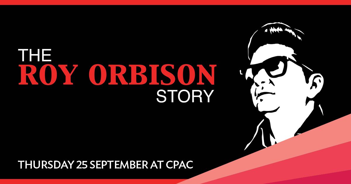 The Roy Orbison Story || Cairns Performing Arts Centre