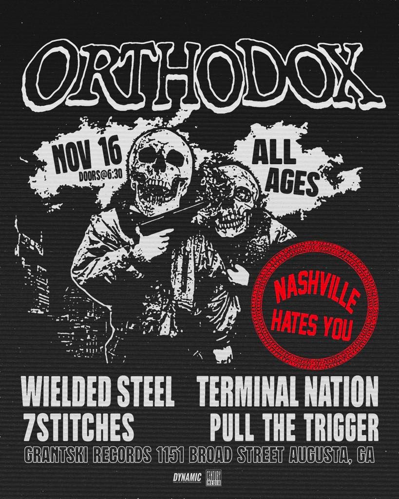 Orthodox, Wielded Steel, & Terminal Nation w\/ 7stitches & Pull the Trigger