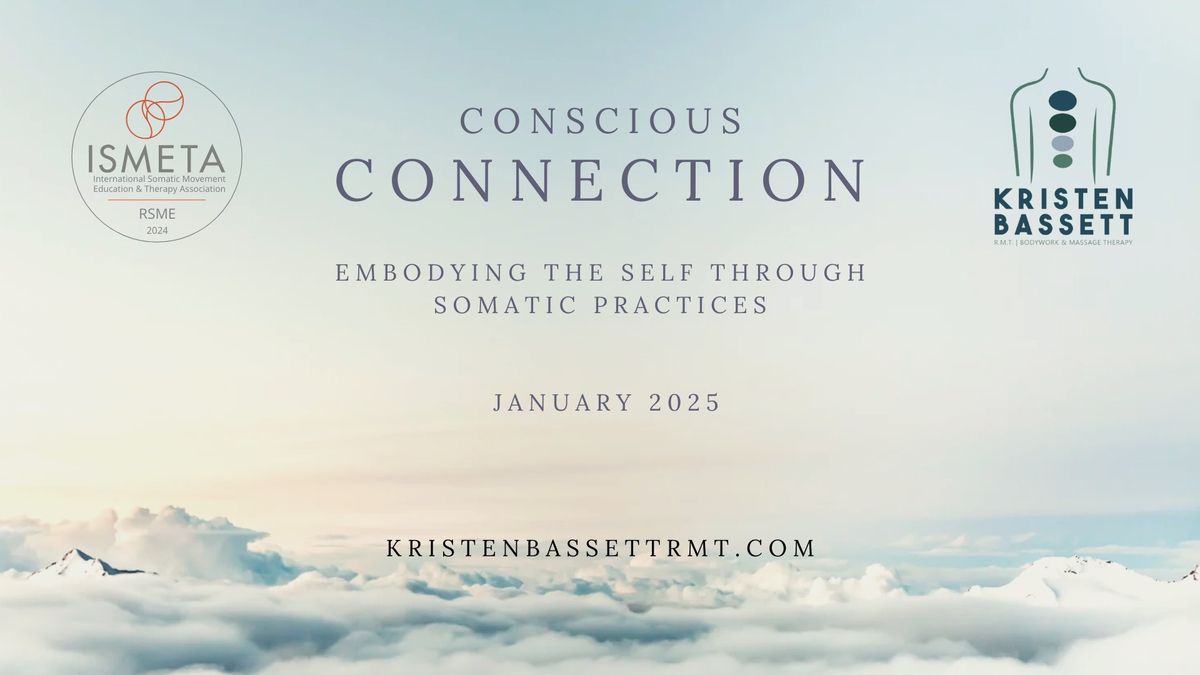 Conscious Connection: Embodying the Self through Somatic Practices