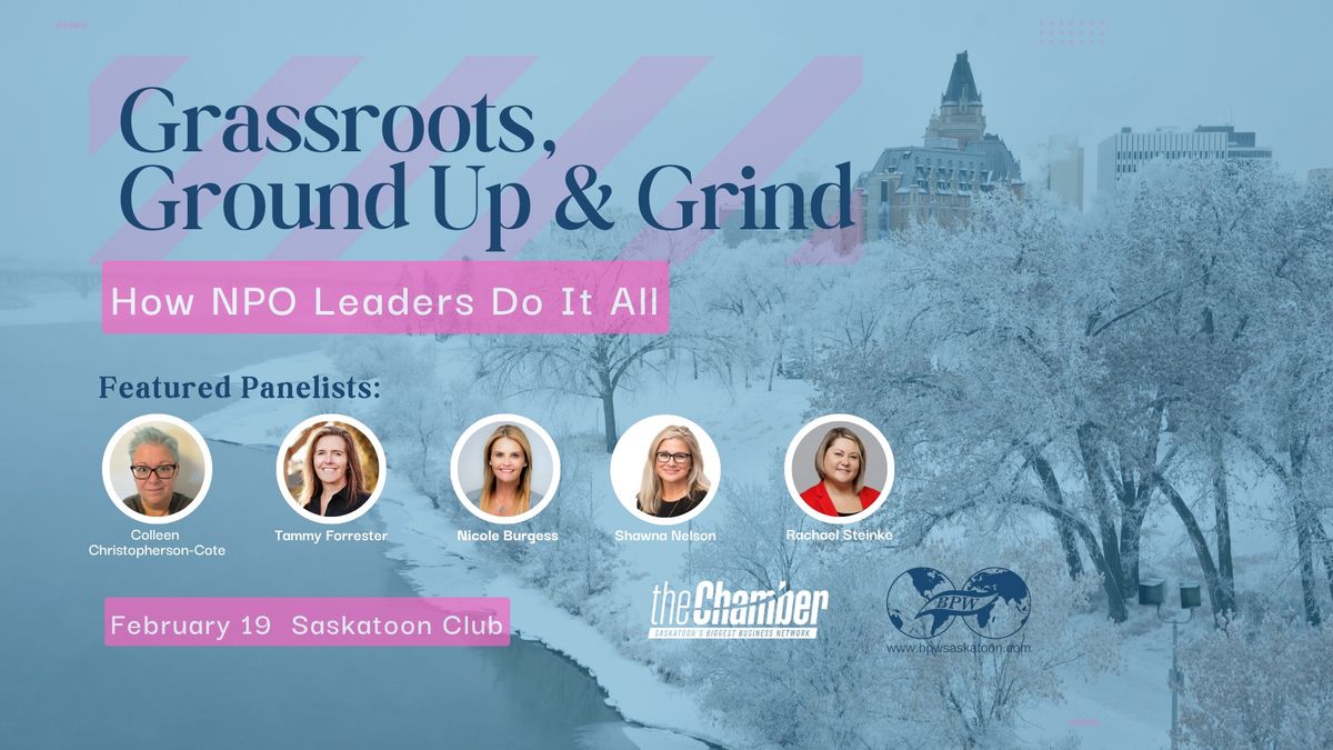 Grassroots, Ground Up & Grind: How Not-for-profit Leaders Do It All