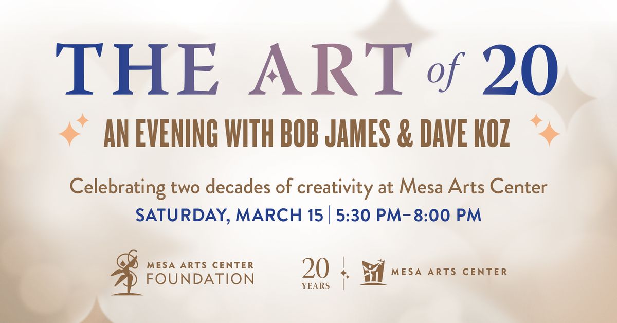 Mesa Arts Center Foundation Annual Gala: The Art of 20