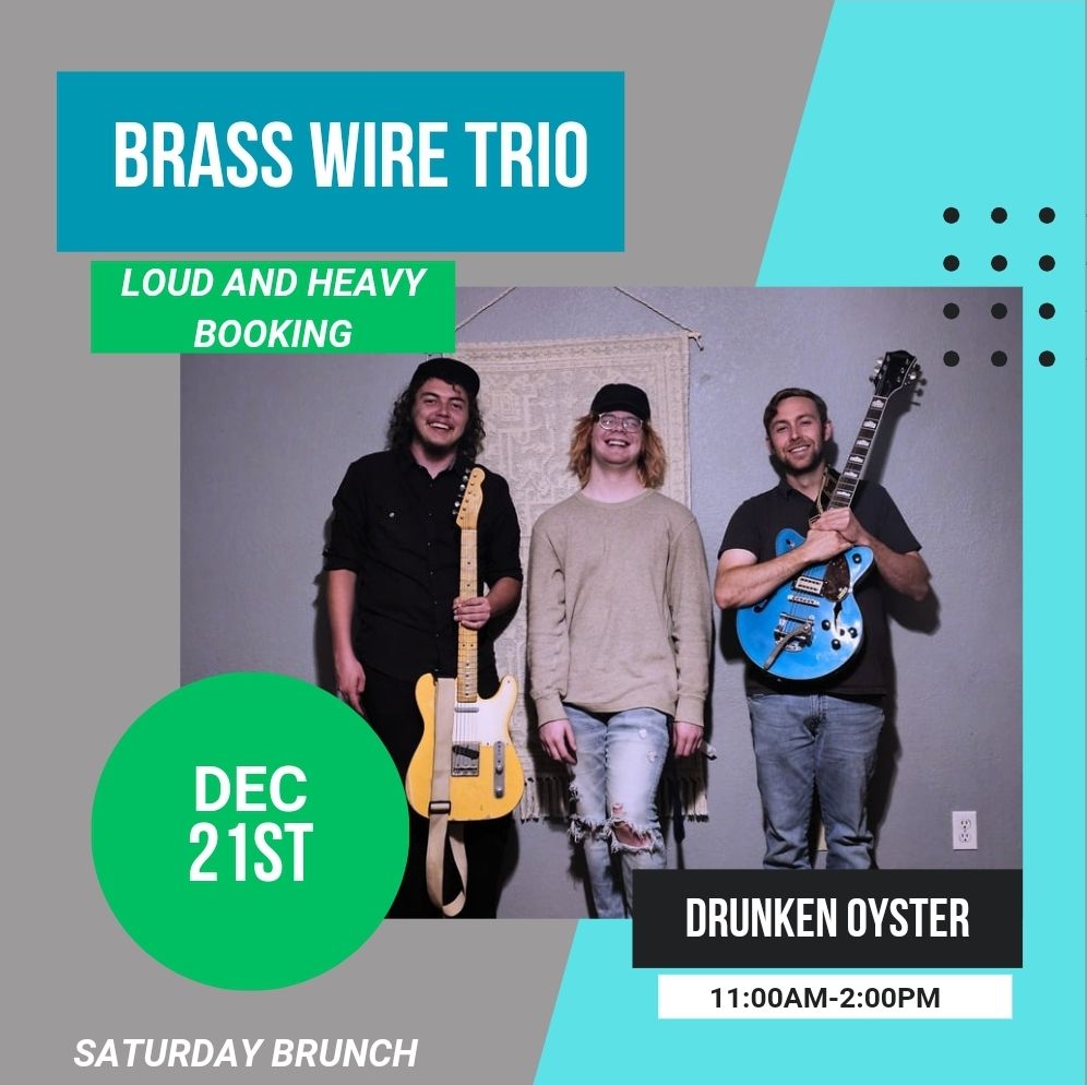 Brass Wire Trio @ Drunken Oyster