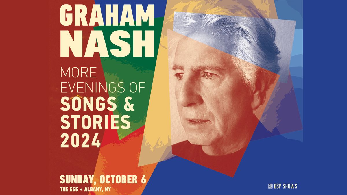 Graham Nash \u2013 More Evenings of Songs and Stories at The Egg (Albany, NY)