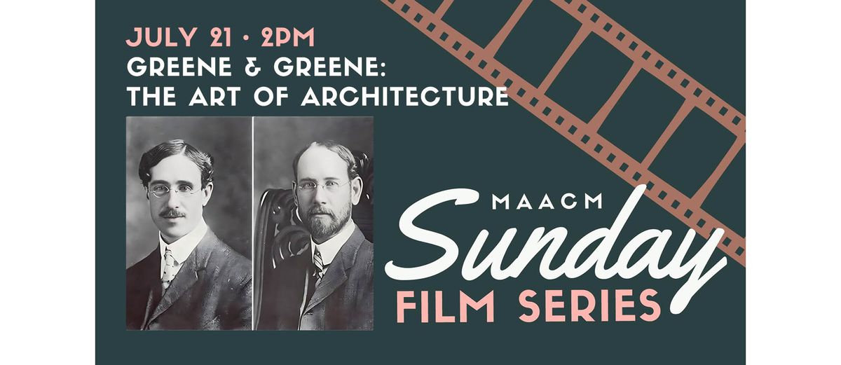 Sunday Film Series: Greene & Greene, The Art of Architecture
