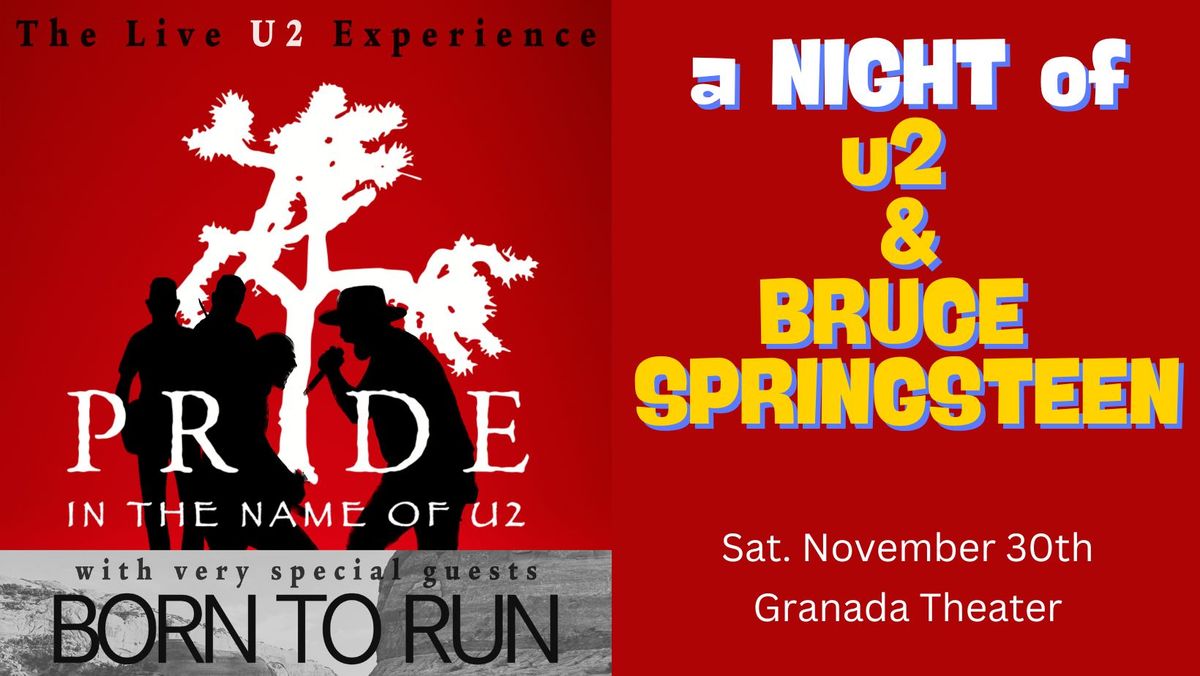 U2 TRIBUTE - Pride In the Name of U2 w\/ BRUCE SPRINGSTEEN TRIBUTE-Born To Run | Granada Theater