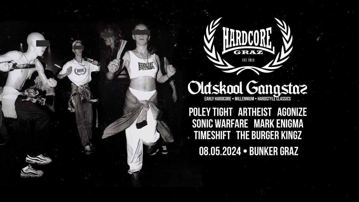 Hardcore Graz: Oldskool Gangstaz