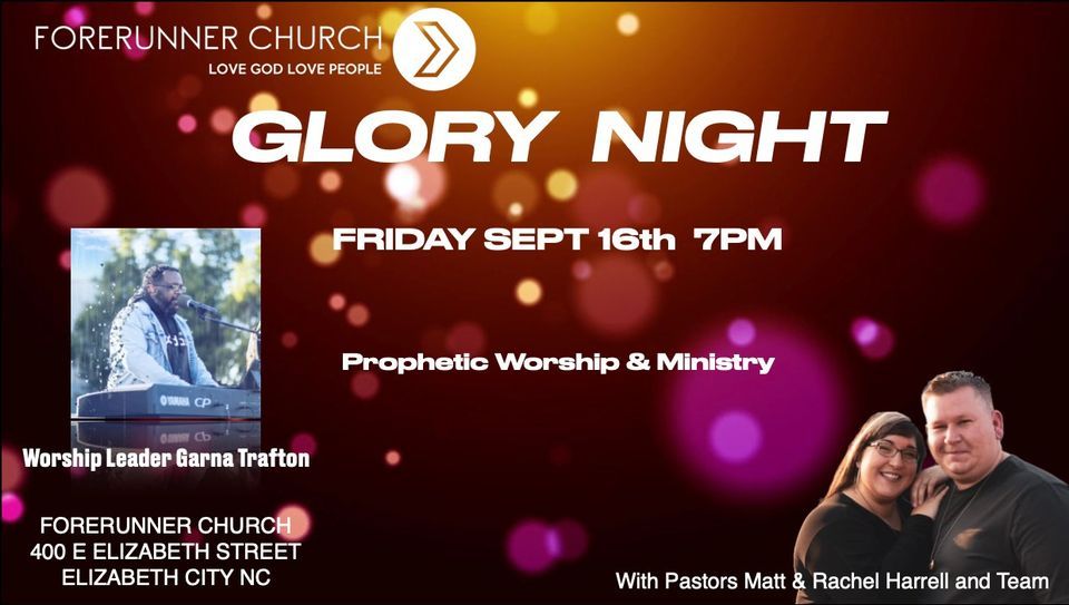 GLORY Night at Forerunner Church