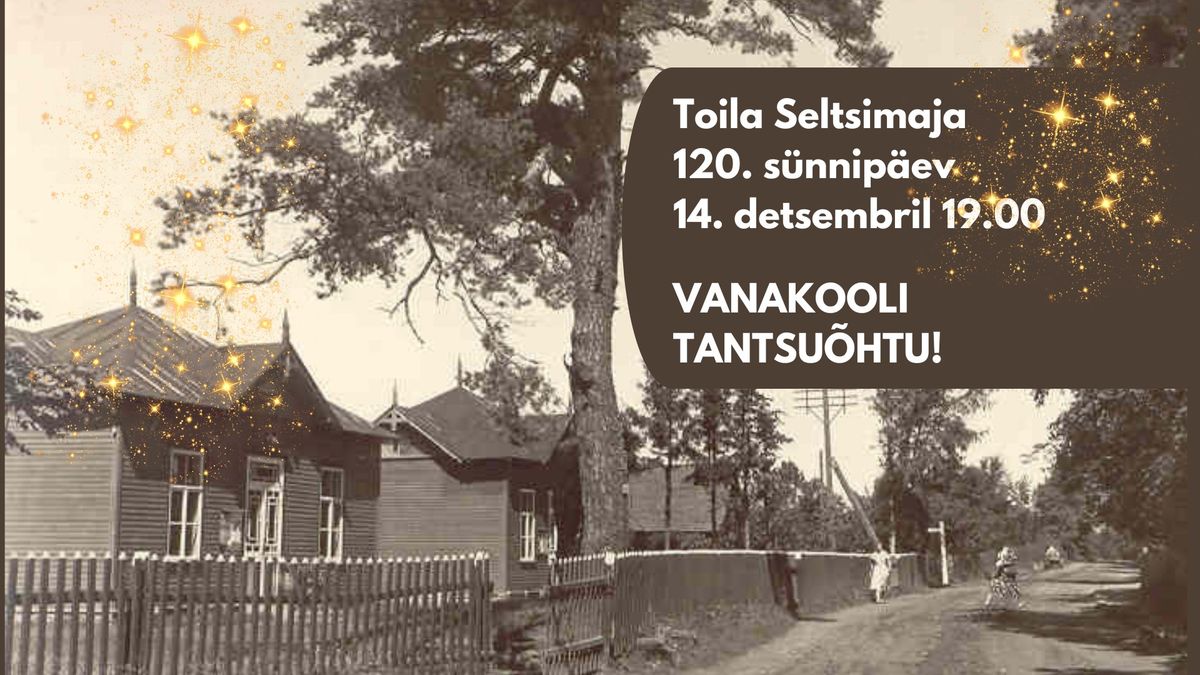 Toila seltsimaja 120!  Vanakooli tantsu\u00f5htu! 