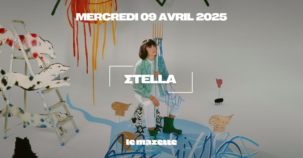 \u03a3TELLA \u23b8 Le Mazette, Paris