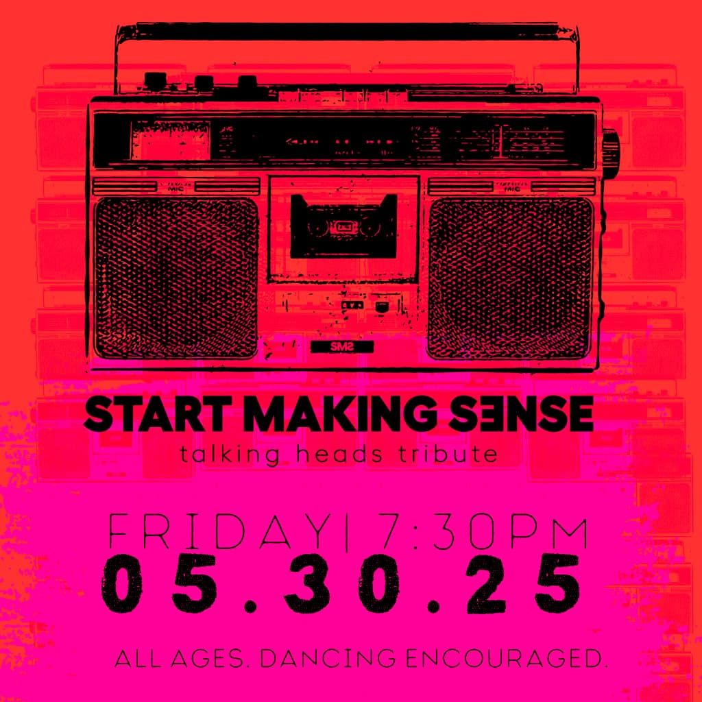 Start Making Sense - Talking Heads Tribute