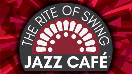The Rite of Swing Jazz Caf\u00e9