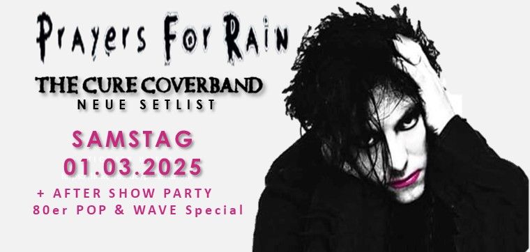 PRAYERS FOR RAIN - THE CURE COVERBAND + AFTERSHOWPARTY