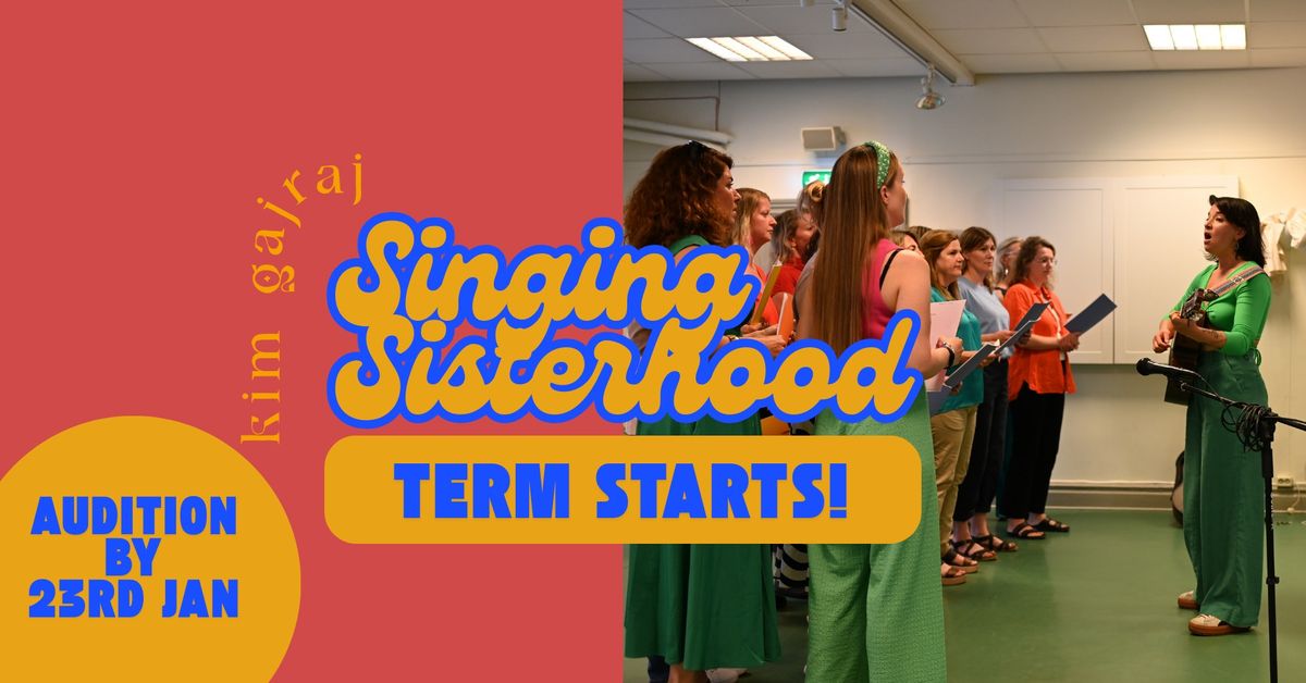 Singing Sisterhood term starts! (audition by 23rd Jan)