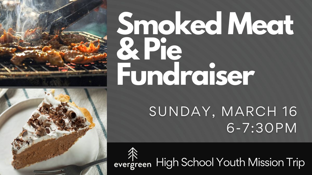 Smoked Meat and Homemade Pie Fundraiser: Supporting EGM Youth Mission Trip