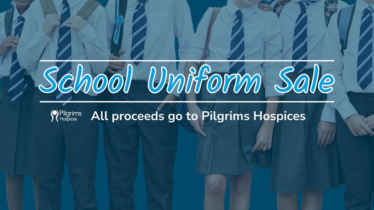 School Uniform Sale in aid of Pilgrims Hospices