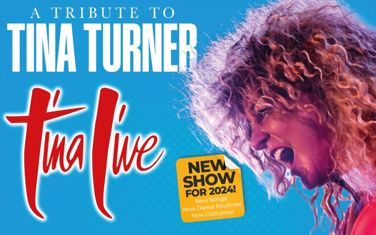 Tina Live \u2013 The Tina Turner Experience
