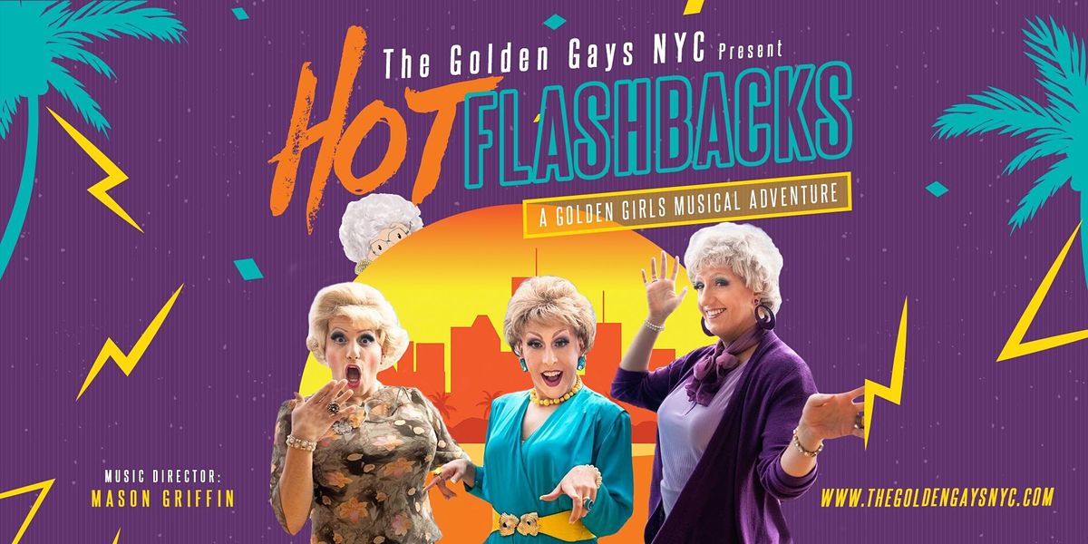 Hot Flashbacks: A Golden Girls Musical Adventure