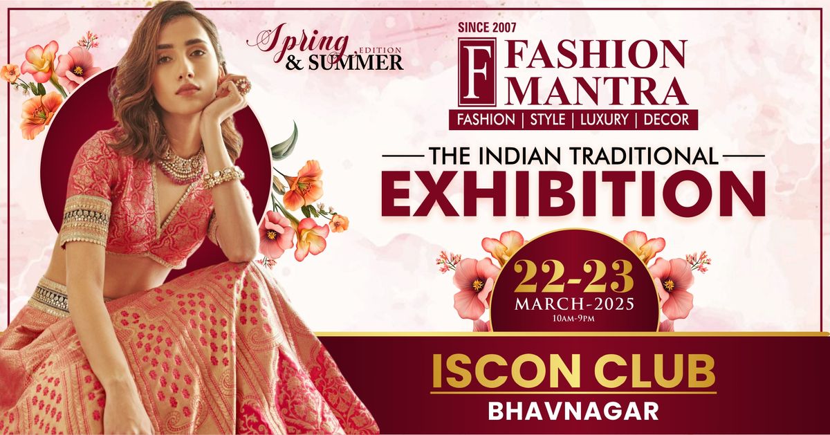 The Indian Traditional Spring & Summer Edition Exhibition - Bhavnagar (Mar 2025)