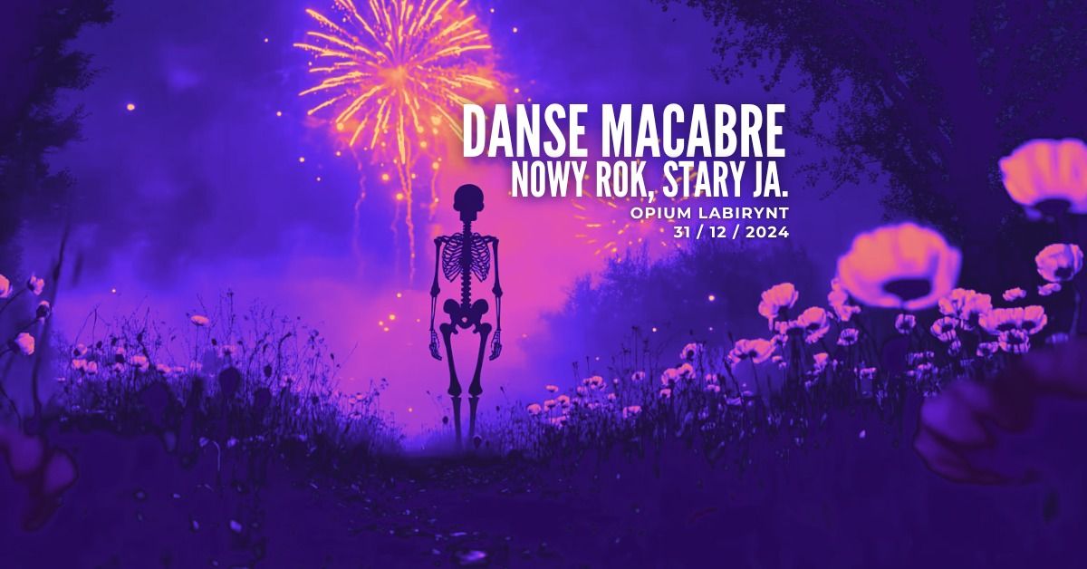 Sylwester Marze\u0144 z Danse Macabre Lublin! Nowy rok, stary ja.