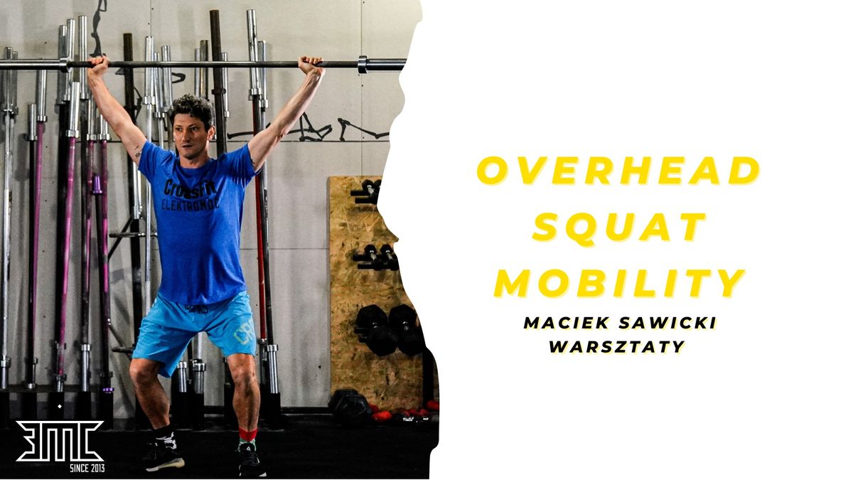 WARSZTATY OVERHEAD SQUAT MOBILITY z Ma\u0107kiem Sawickim