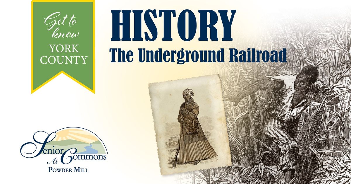 [REGISTRATION IS CLOSED] Get to Know York County: History - The Underground Railroad