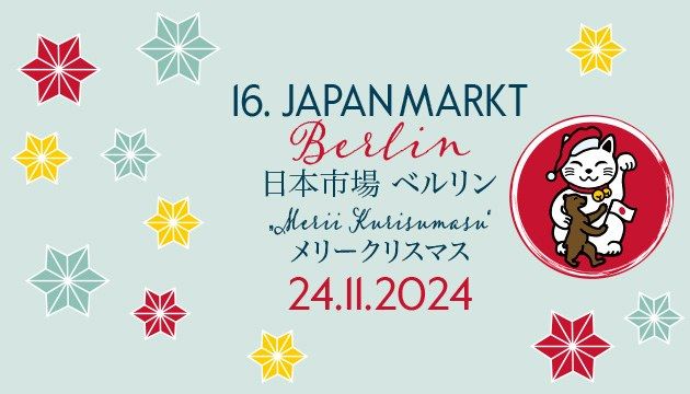 16. JAPANMARKT BERLIN - JAPANISCHER WEIHNACHSTMARKT 