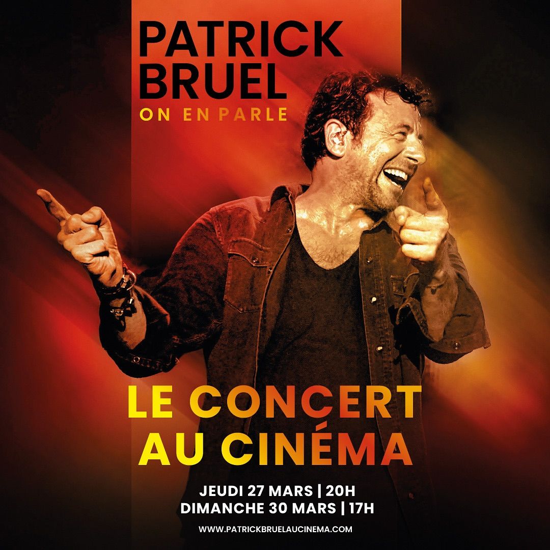 ON EN PARLE - PATRICK BRUEL : LE CONCERT AU CIN\u00c9MA