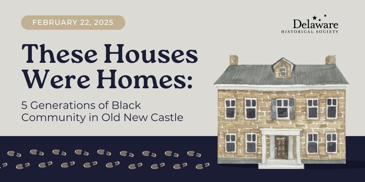 *SOLD OUT* These Houses Were Homes: 5 Generations of Black Community in Old New Castle