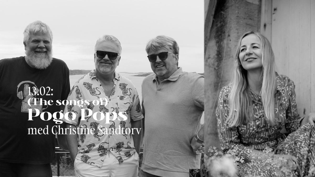 (The songs of) Pogo pops \u2013 med Christine Sandtorv | Parkteatret 