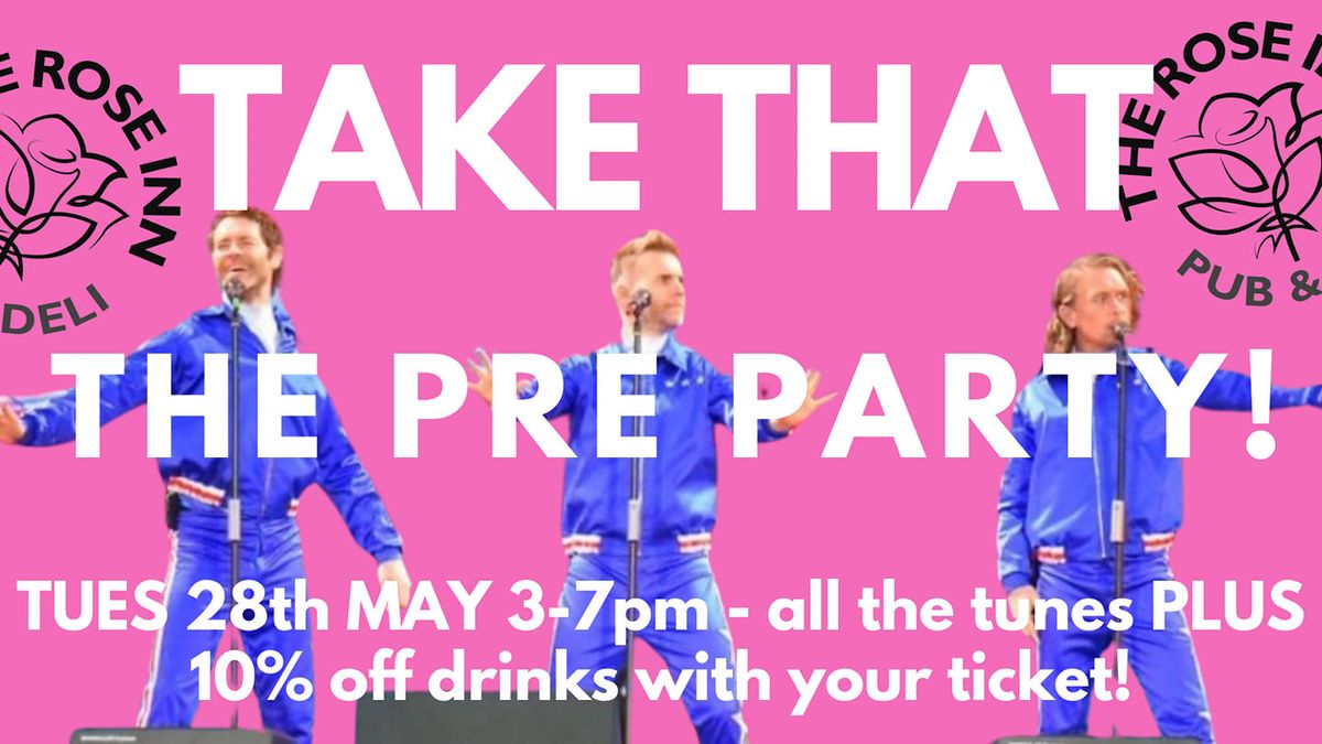 Take That - The Pre Party!
