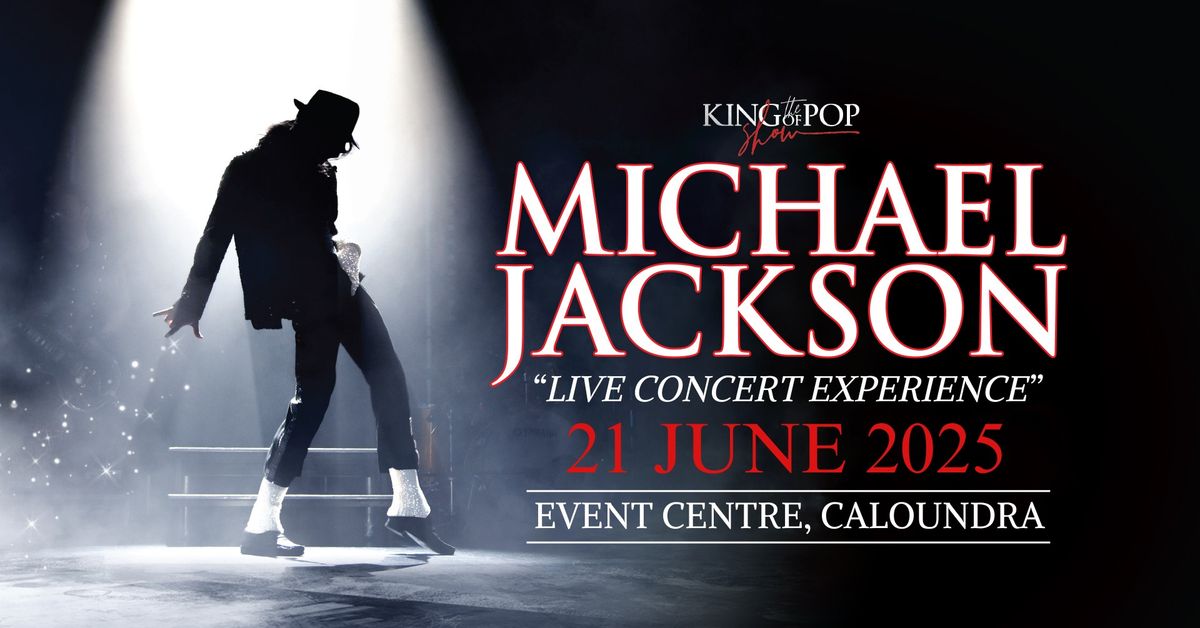 The King of Pop Show: Michael Jackson Live Concert Experience