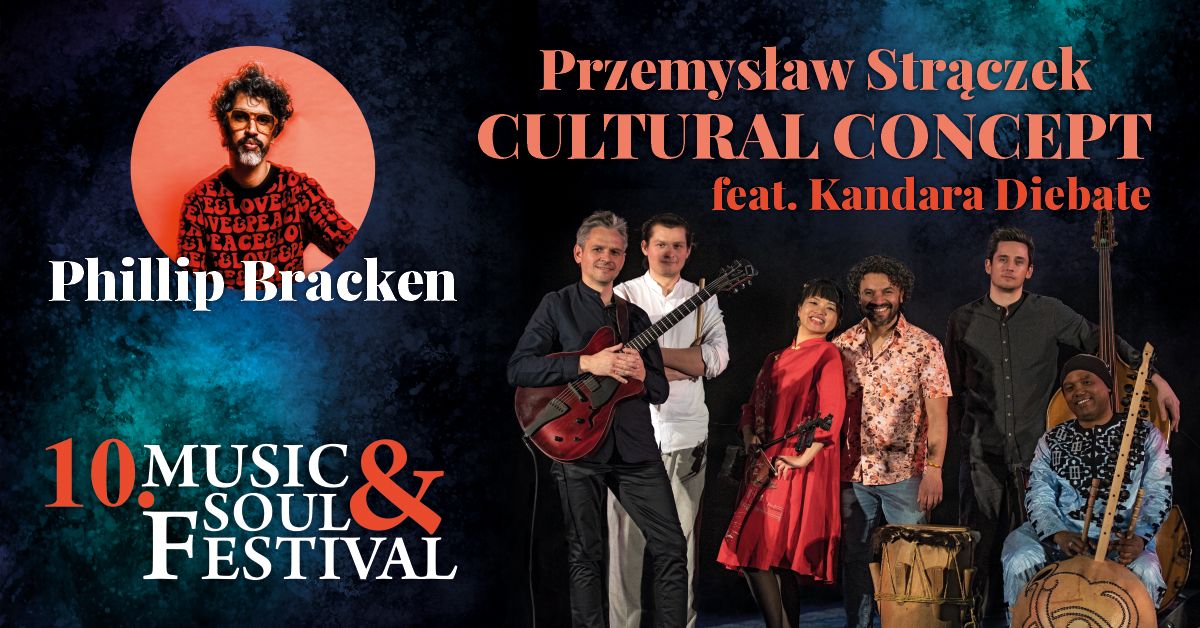 10. Music & Soul Festival. Phillip Bracken | Przemek Str\u0105czek CULTURAL CONCEPT feat. Kandara Diebate