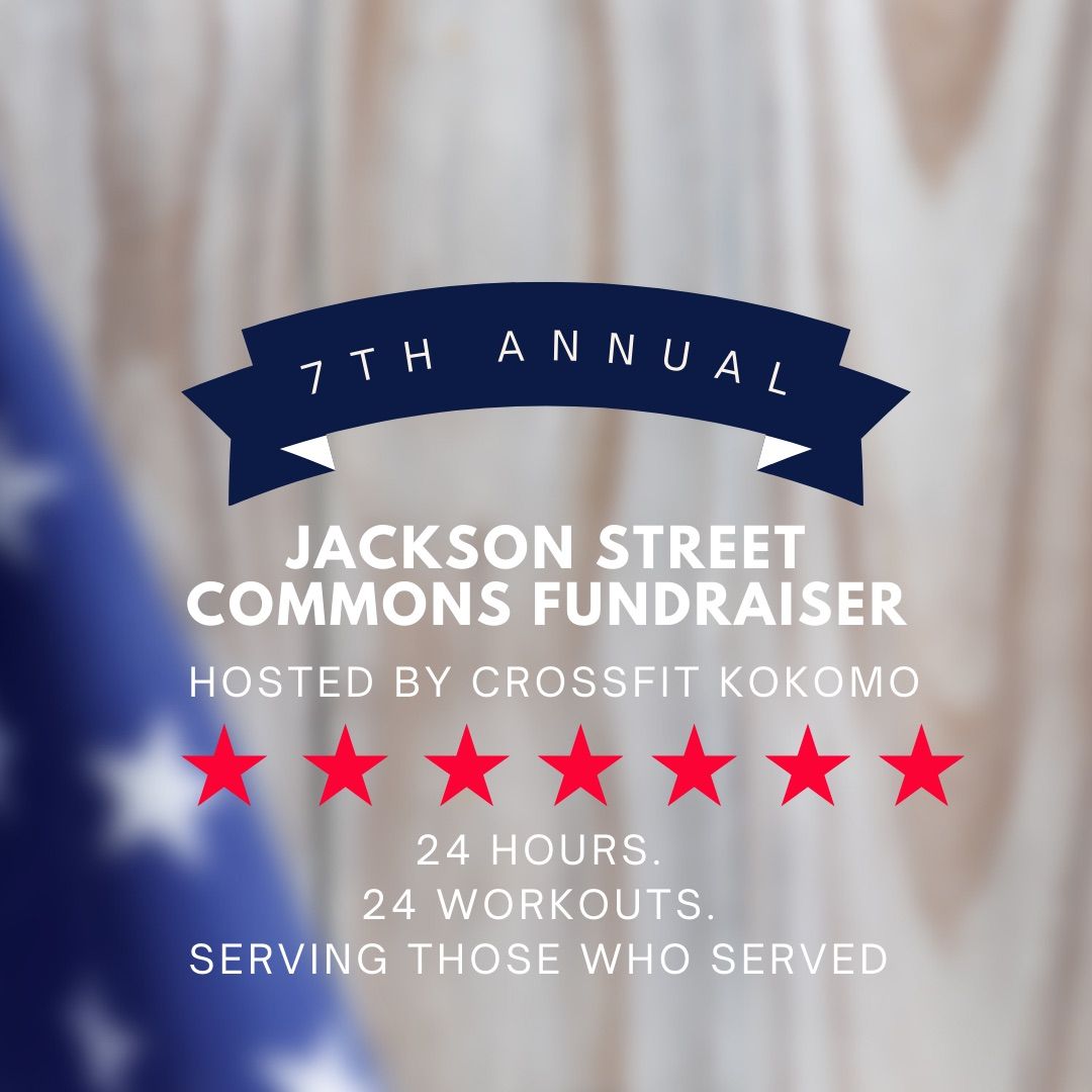 7th Annual Jackson Street Commons Fundraiser - Hosted by CrossFit Kokomo