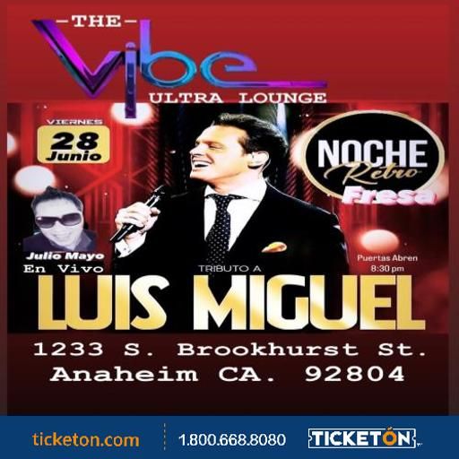 TRIBUTO A LUIS MIGUEL EN ANAHEIM, CA