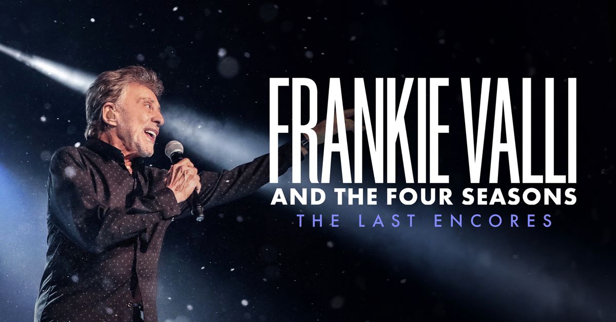 Frank Valli and The Four Seasons The Last Encores