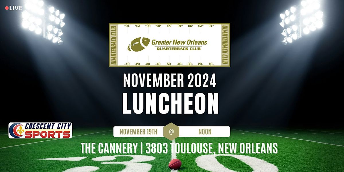 Greater New Orleans Quarterback Club November 2024 Meeting