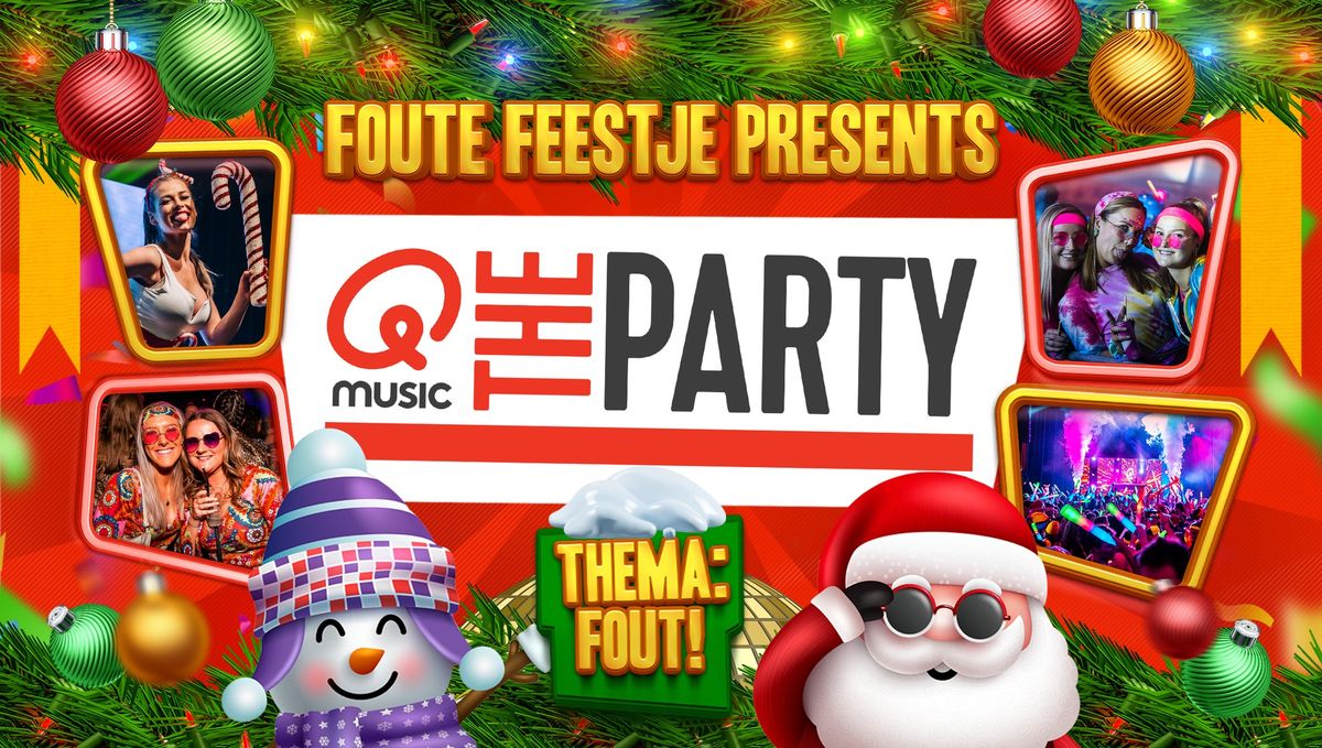 \u2022\tFoute Feestje met Qmusic The Party (Kerst editie)