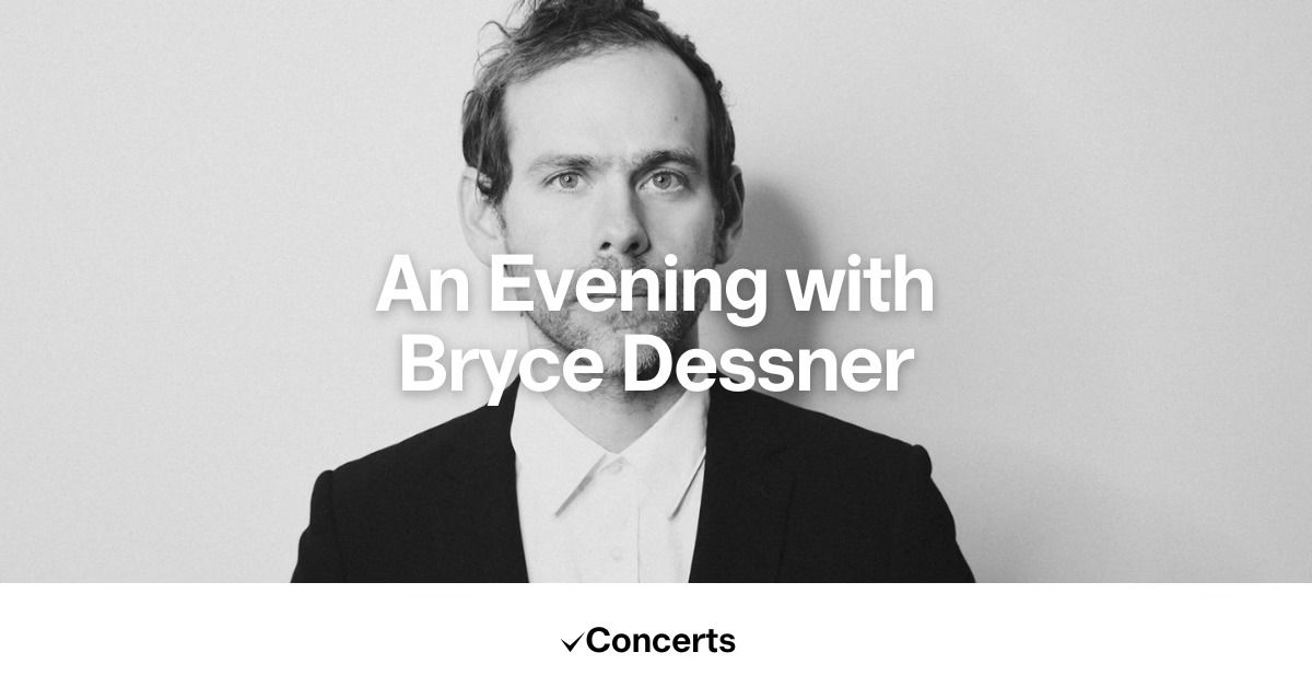 An Evening with Bryce Dessner