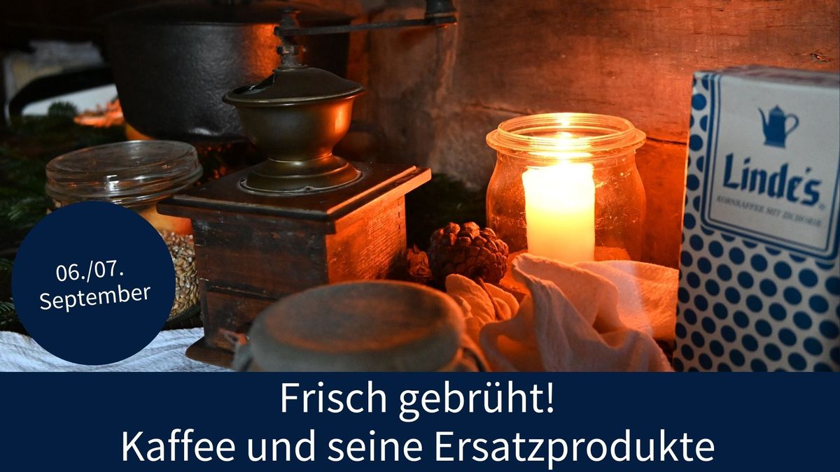 Frisch gebr\u00fcht! Kaffee und seine Ersatzprodukte