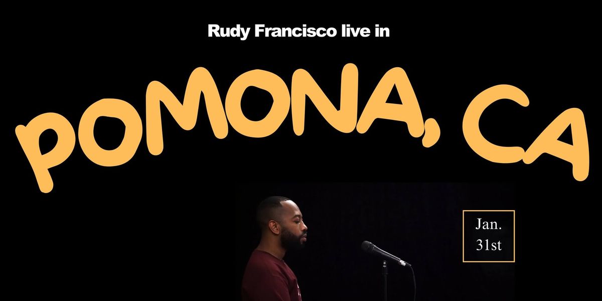 Rudy Francisco Live in Pomona, CA 