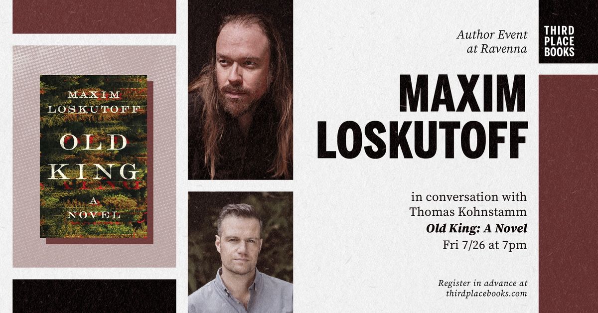 Maxim Loskutoff with Thomas Kohnstamm \u2014 'Old King: A Novel'