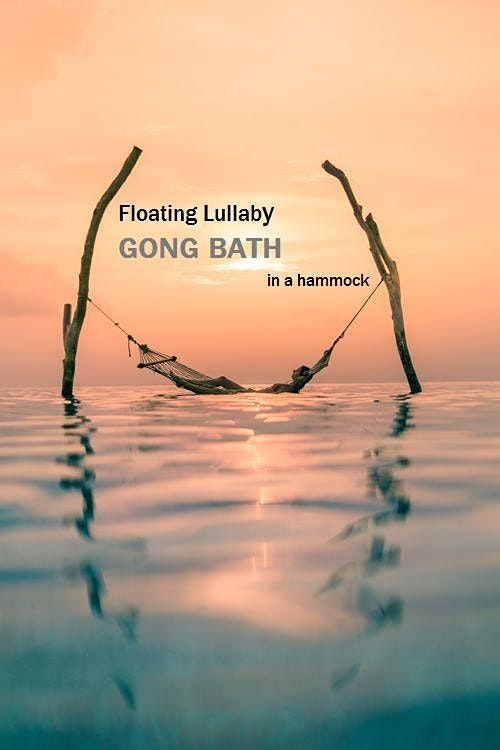 Floating Lullaby GONG BATH in a hammock