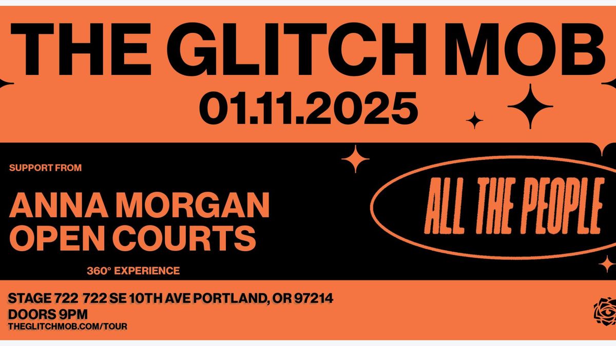 All The People Presents: The Glitch Mob + Anna Morgan, Open Courts