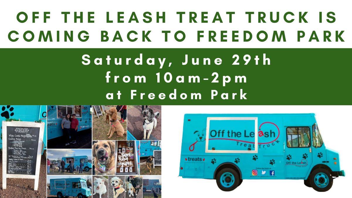 Off the Leash Treat Truck is coming to Freedom Park! 