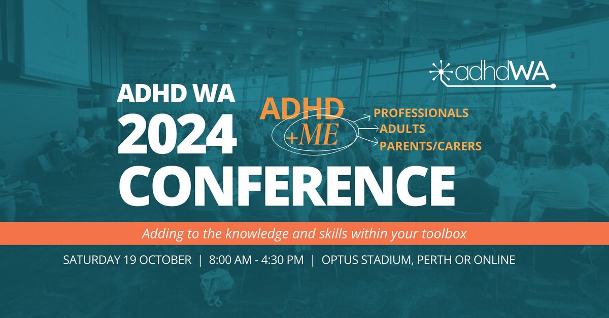 ADHD WA 2024 CONFERENCE \u2728