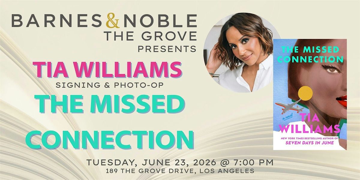 Tia Williams discusses THE MISSED CONNECTION at B&N The Grove