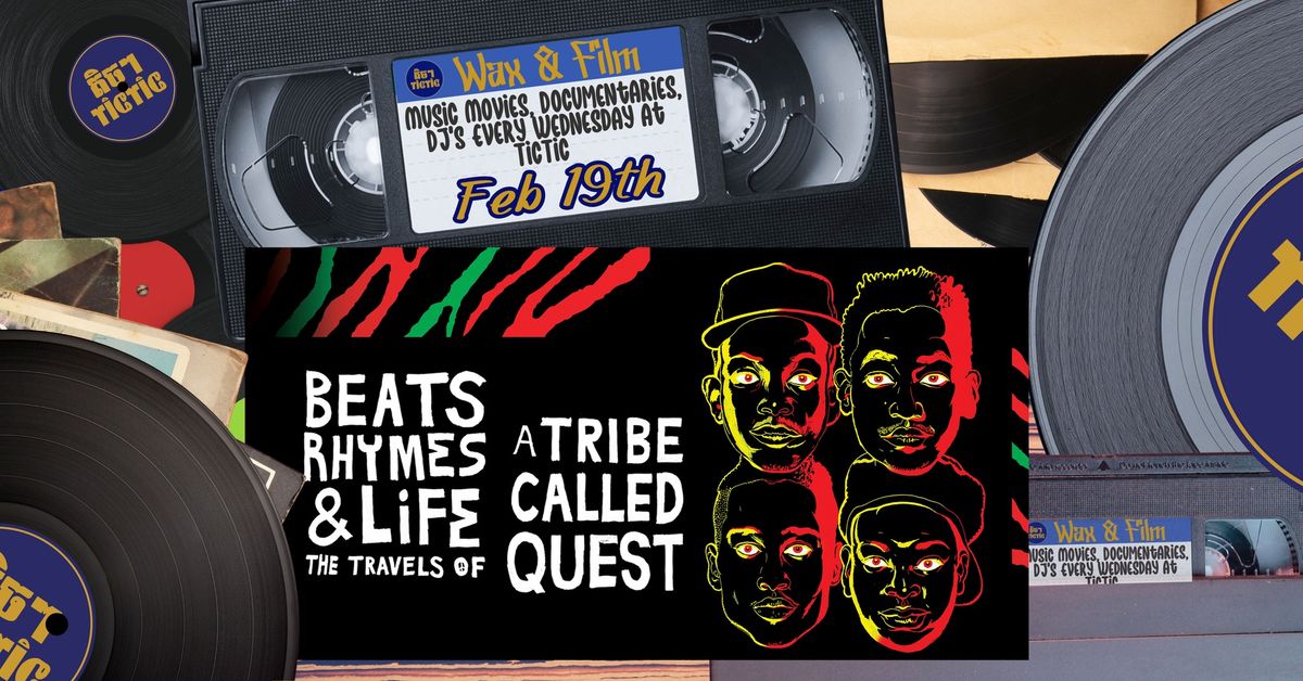 Wax & Film present - Beats, Rhymes & Life: The Travels of A Tribe Called Quest