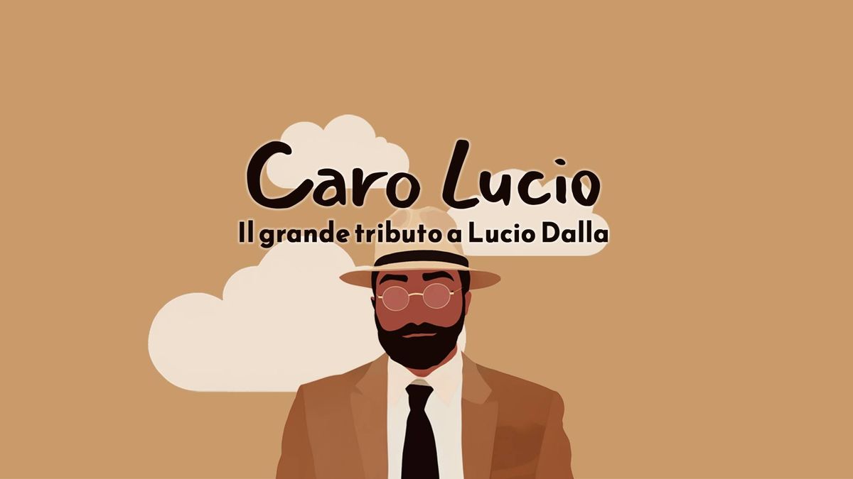 Caro Lucio - Il grande tributo a Lucio Dalla - Teatro Govi, Genova